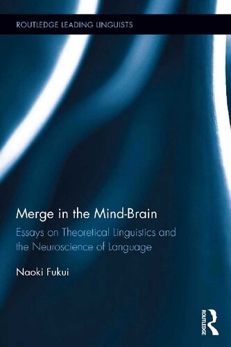 Merge in the Mind-Brain: Essays on Theoretical Linguistics and the Neuroscience of Language