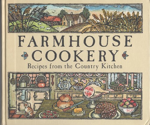 Farmhouse Cookery Recipes from the Country Kitchen