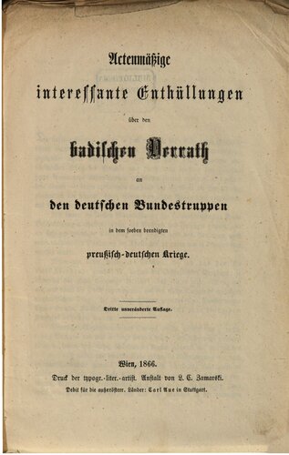 Aktenmäßige interessante Enthüllungen über den badischen Verrat an den deutschen Bundestruppen in dem soeben beendeten preußisch-deutschen Kriege