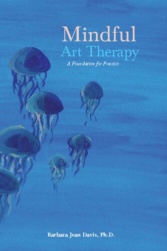 Mindful Art Therapy: A Foundation for Practice