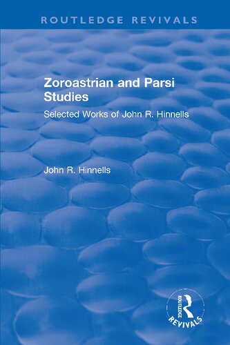 Zoroastrian and Parsi Studies: Selected Works of John R.Hinnells