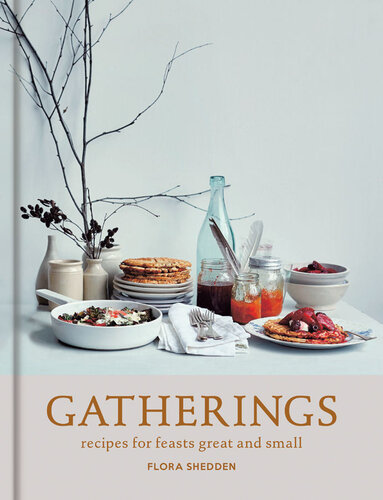 Gatherings: recipes for feasts great and small