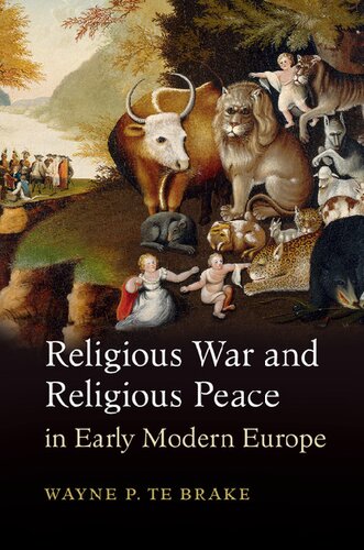 Religious War and Religious Peace in Early Modern Europe