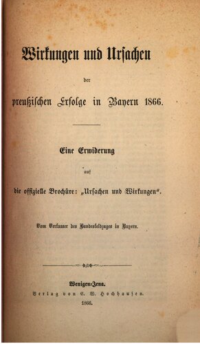 Wirkungen und Ursachen der preußischen Erfolge in Bayern 1866 ; eine Erwiderung auf die offizielle Broschüre 