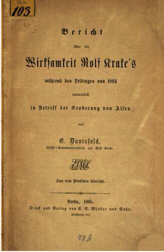 Bericht über die Wirksamkeit Rolf Krake's während des Feldzuges von 1864 namentlich in Betreff der Eroberung von Alsen