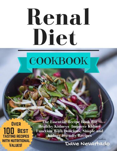 Renal Diet Cookbook: The Essential Recipe Book For Healthy Kidneys -Improve Kidney Function With