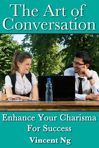 Art of Conversation: Enhance Your Charisma For Success