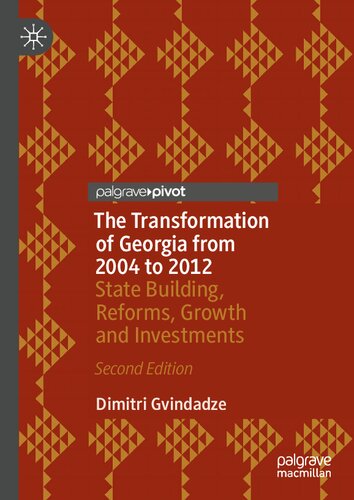 The Transformation of Georgia from 2004 to 2012: State Building, Reforms, Growth and Investments