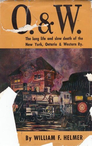 O&W; or, The Long Life and Slow Decline of the NY, ON and Western Railway
