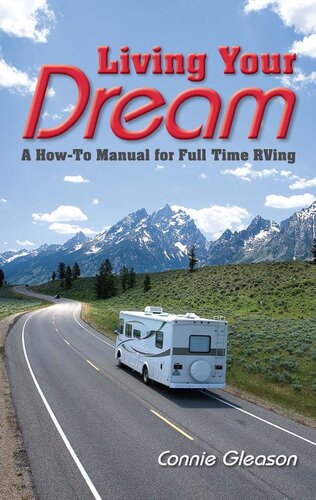 Living Your Dream: A How-To Manual for Full Time RVing