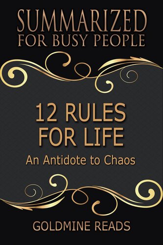 12 Rules for Life - Summarized for Busy People: an Antidote to Chaos