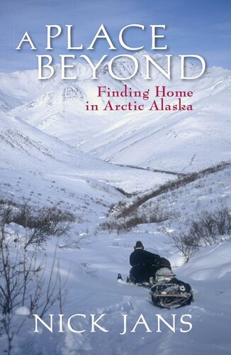 A Place Beyond: Finding Home in Arctic Alaska