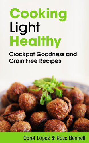 Cooking Light Healthy: Crockpot Goodness and Grain Free Recipes
