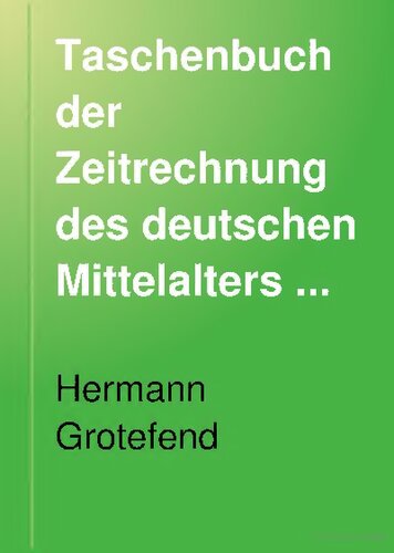 TASCHENBUCH DER ZEITRECHNUNG DES DEUTSCHEN MITTELALTERS UND DER NEUZEIT