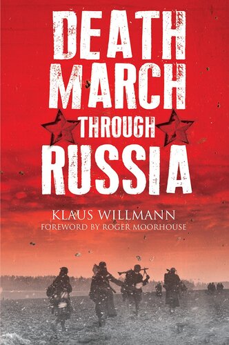 Death March Through Russia: The Memoir of Lothar Herrmann