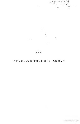 The Ever-victorious Army a History of the Chinese Campaign Under Lt-Col C. G. Gordon, CB, RE, and of the Suppression of the Tai-Ping Rebellion