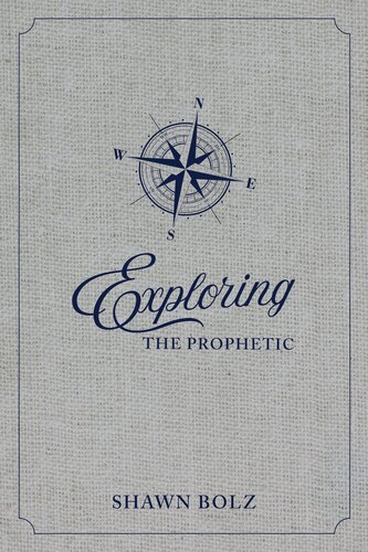 Exploring the Prophetic: A 90 Day Journey of Hearing God's Voice
