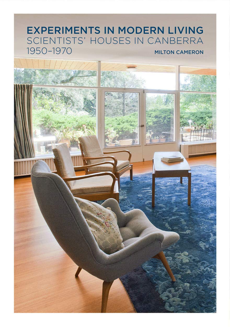 Experiments in Modern Living: Scientists’ Houses in Canberra 1950–1970