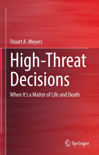 High-Threat Decisions: When It’s a Matter of Life and Death