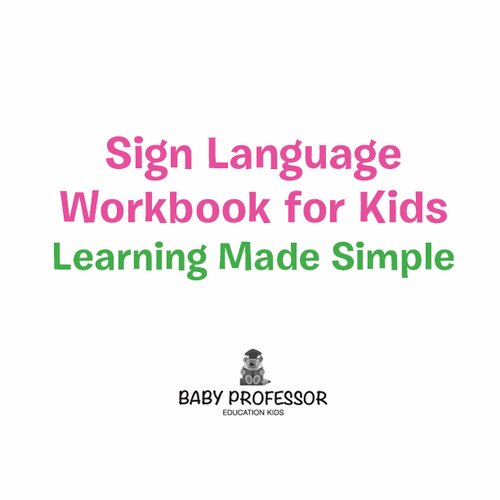 Sign Language Workbook for Kids