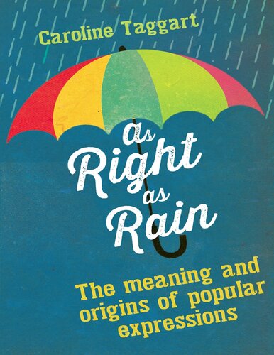 As Right as Rain - The Meaning and Origins of Popular Expressions
