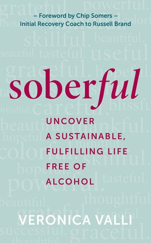 Soberful: Uncover a Sustainable, Fulfilling Life Free of Alcohol