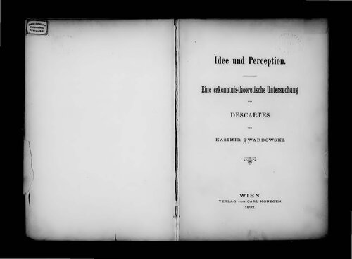Idee und Perception. Eine erkenntnis-theoretische Untersuchung aus Descartes