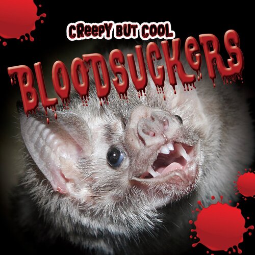Creepy But Cool Bloodsuckers