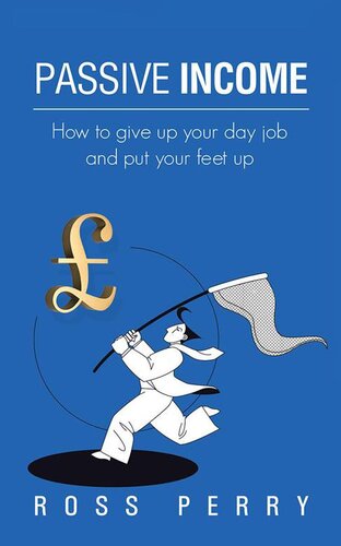 Passive Income: How to give up your day job and put your feet up