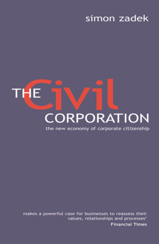 The Civil Corporation: The New Economy of Corporate Citizenship