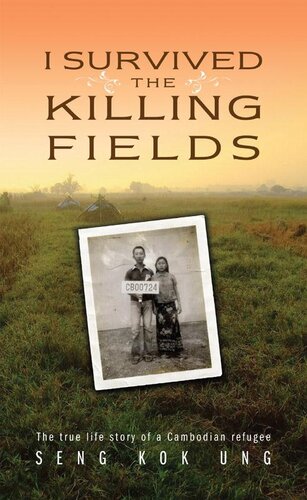 I Survived the Killing Fields: The True Life Story of a Cambodian Refugee