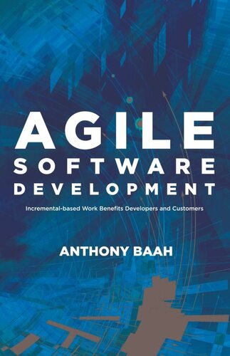 Agile Software Development: Incremental-Based Work Benefits Developers and Customers