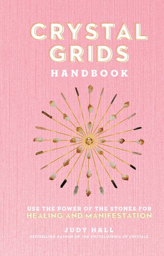 Crystal Grids Handbook: Use the Power of the Stones for Healing and Manifestation