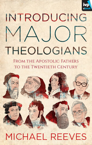 Introducing Major Theologians: From the Apostolic Fathers to the Twentieth Century