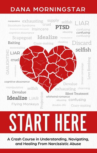 Start Here: A Crash Course in Understanding, Navigating, and Healing From Narcissistic Abuse