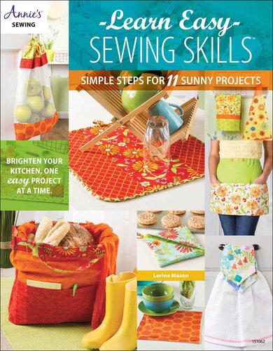 Learn Easy Sewing Skills: Simple Steps for 11 Sunny Projects