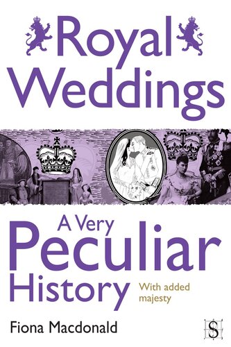 Royal Weddings, a Very Peculiar History