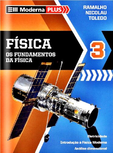 Os Fundamentos da Física - Introdução à Física Moderna, Eletricidade e Análise dimensional