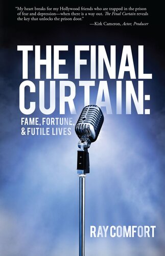 The Final Curtain: Fame, Fortune, & Futile Lives