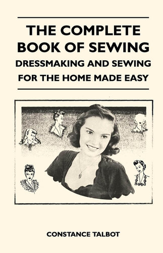 The Complete Book of Sewing: Dressmaking and Sewing for the Home Made Easy