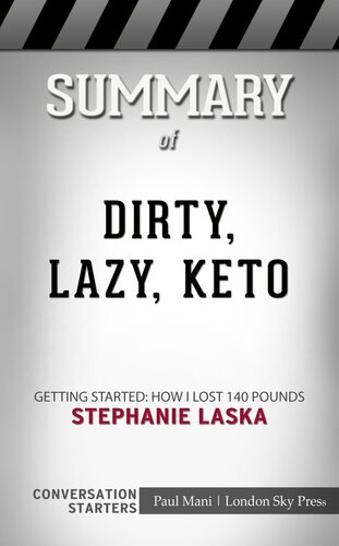 Summary of DIRTY, LAZY, KETO: Getting Started: How I Lost 140 Pounds: Conversation Starters