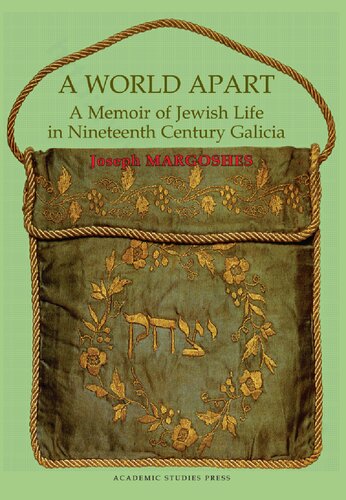 A World Apart: A Memoir of Jewish Life in Nineteenth Century Galicia