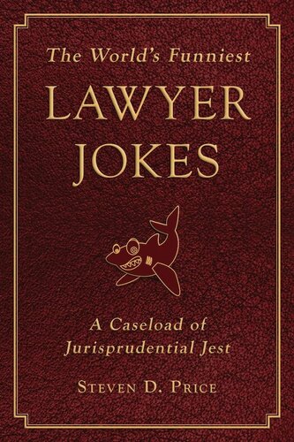 The World's Funniest Lawyer Jokes: A Caseload of Jurisprudential Jest
