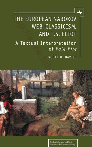 The European Nabokov: web, classicism and T. S. Eliot : a textual interpretation of Pale fire /