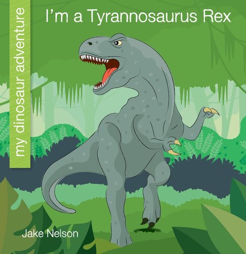 I'm a Tyrannosaurus Rex