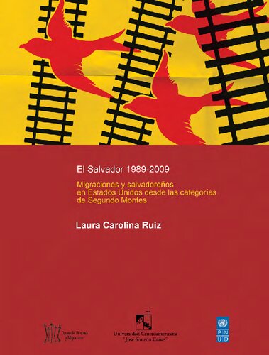 El Salvador 1989-2009 : estudios sobre migraciones y salvadoreños en Estados Unidos desde las categorías de Segundo Montes