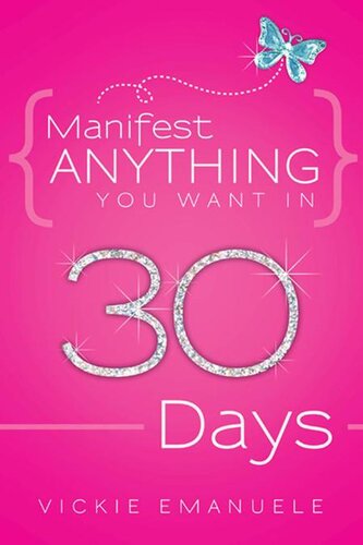 Manifest Anything You Want in 30 Days
