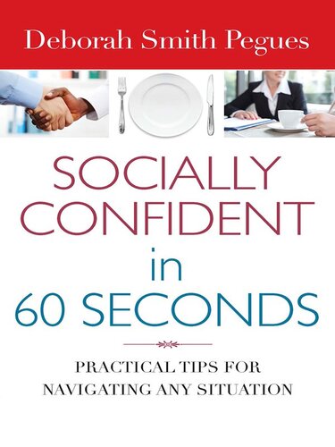 Socially Confident in 60 Seconds: Practical Tips for Navigating Any Situation