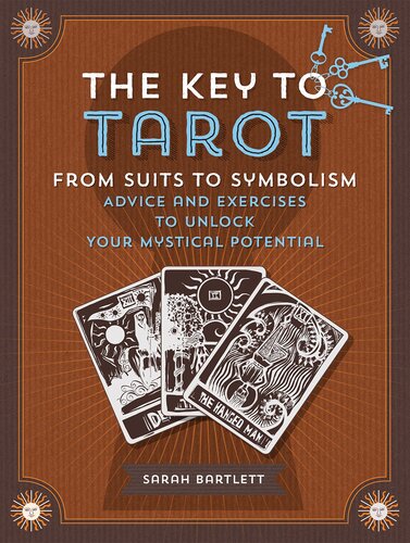 Key to Tarot: From Suits to Symbolism: Advice and Exercises to Unlock your Mystical Potential