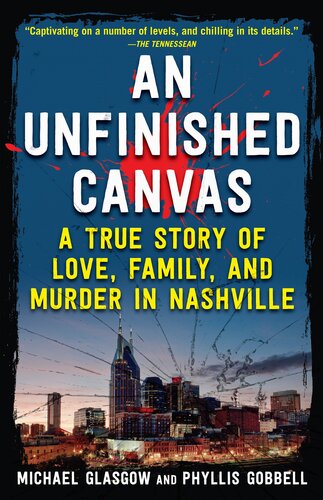 An Unfinished Canvas: A True Story of Love, Family, and Murder in Nashville